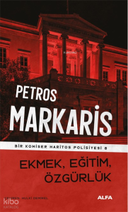 Ekmek, Eğitim, Özgürlük ;Bir Komiser Haritos Polisiyesi 8