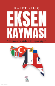 Eksen Kayması; Demokrasiden Oligarşiye