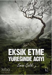 Eksik Etme Yüreğinde Acıyı