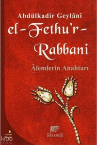 El-Fethu'r-Rabbani; Alemlerin Anahtarı