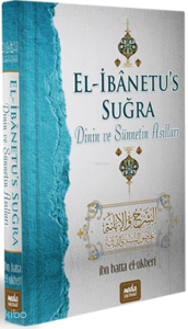 El İbanetus Suğra (Ciltli);Dinin ve Sünnetin Asılları