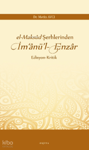 el-Maksûd Şerhlerinden İm‘ânü’l-Enzâr