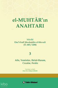 El-Muhtarın Anahtarı 3.Cilt (Aile,Yeminler.Helal-Haram,Cezalar,Feraiz)