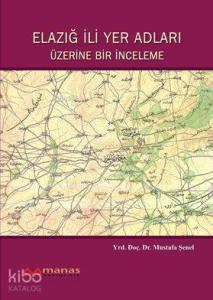 Elazığ İli Yer Adları Üzerine Bir İnceleme