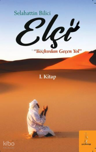 Elçi “Bozkırdan Geçen Yol”