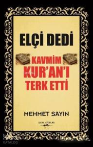 Elçi Dedi Kavmim Kur'an'ı Terk Etti