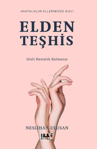 Elden Teşhis;Gizli Hastalık Kalmasın - Hastalıklar Ellerimizde Gizli