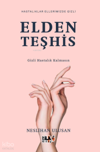 Elden Teşhis;Gizli Hastalık Kalmasın - Hastalıklar Ellerimizde Gizli