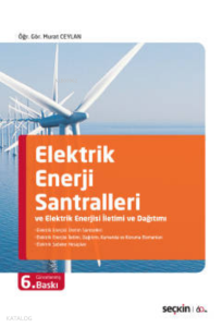 Elektrik Enerji Santralleri ve Elektrik Enerjisi İletimi ve Dağıtımı