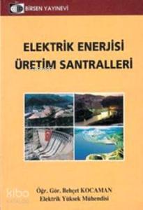 Elektrik Enerjisi Üretim Santralleri