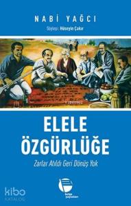 Elele Özgürlüğe; Zarlar Atıldı Geri Dönüş Yok