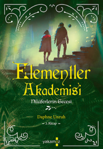 Elementler Akademisi- 3 Nilüferlerin Gecesi