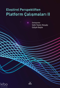 Eleştirel Perspektiften Platform Çalışmaları II