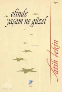 Elinde Yaşam Ne Güzel