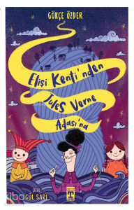 Elişi Kenti’nden Jules Verne Adası’na