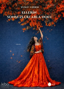 Ellerin Sonsuzluklarla Dolu