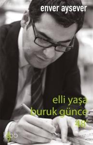 Elli Yaşa Buruk Günce 48