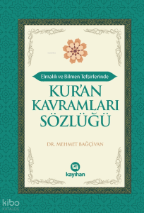 Elmalılı ve Bilmen Tefsirlerinde Kur'an Kavramları Sözlüğü