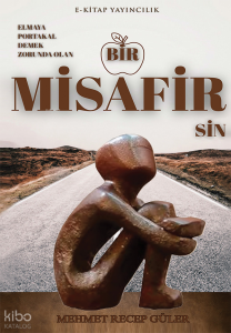 Elmaya Portakal Demek Zorunda Olan Bir Misafirsin