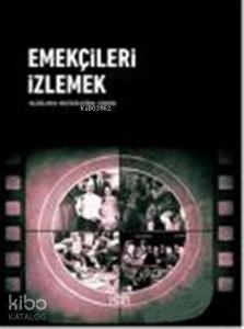Emekçileri İzlemek