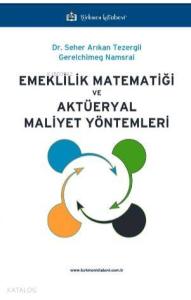Emeklilik Matematiği ve Aktüeryal Maliyet Yöntemleri