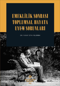 Emeklilik Sonrası Toplumsal Hayata Uyum Sorunları
