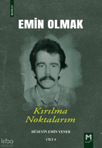 Emin Olmak 4- Kırılma Noktalarım