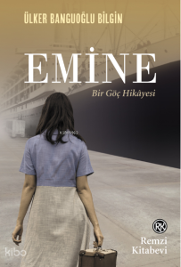 Emine Bir Göç Hikâyesi