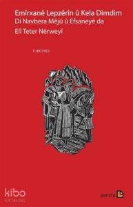 Emirxane Lepzerin u Kela Dimdim Di Navbera Mejü ü Efsaneye Da