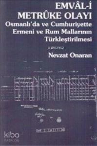 Emval-i Metruke Olayı; Osmanlı'da ve Cumhuriyette Ermeni ve Rum Mallarının Türkleştirilmesi