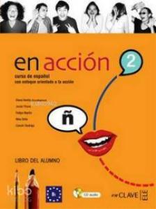 En Accion 2 Libro Del Alumno (Ders Kitabı+Audio Descargable); İspanyolca Orta Seviye
