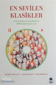 En Sevilen Klasikler; Günümüzün En Çok Dinlenilen 300 Klasik Müzik Eseri
