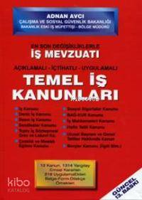 En Son Değişikliklerle İş Mevzuatı| Temel İş Kanunları