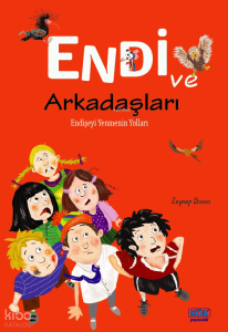 Endi ve Arkadaşları - Endişeyi Yenmenin Yolları