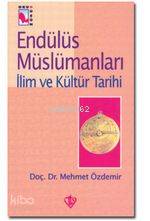 Endülüs Müslümanları III; İlim ve Kültür Tarihi
