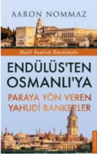 Endülüs'ten Osmanlı'ya Paraya Yön Veren Yahudi Bankerler