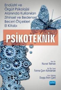 Endüstri ve Örgüt Psikolojisi Alanında Kullanılan Zihinsel ve Bedensel Beceri Ölçekleri El Kitabı; Psikoteknik