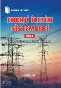 Enerji İletim Sistemleri Cilt 4 ;Hava Hatlarının Mekanik Hesapları