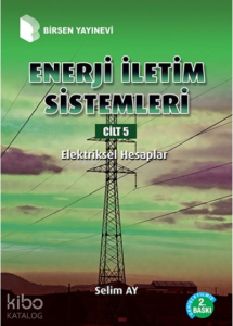 Enerji İletim Sistemleri Cilt 5 Elektriksel Hesaplar