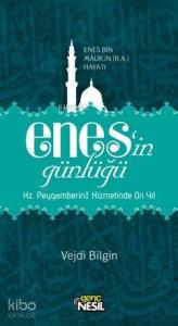 Enes'in Günlüğü; Enes bin Malik'in (r.a.v.) Hayatı