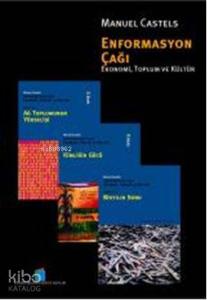 Enformasyon Çağı: Ekonomi, Toplum ve Kültür (3 Cilt Takım); Ekonomi, Toplum ve Kültür