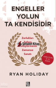 Engeller Yolun Ta Kendisidir