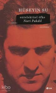 Entelektüel Öfke; Nuri Pakdil