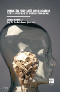 Entelektüel Yetersizliği Olan Bireylerde Fiziksel Uygunluk Ve Motor Performans