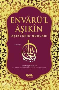 Envarü'l Aşıkin; Aşıkların Nurları