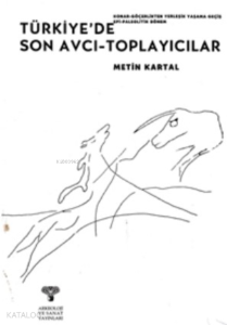 Epi-Paleolitik Dönem Türkiye'de Son Avcı Toplayıcılar; Konar-Göçerlikten Yerleşik Yaşama Geçiş