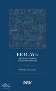 Er Riaye;Başkalarını Eğitirken Kendilerini Unutanlar