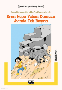 Eren Nepo Yaban Domuzu Avında Tek Başına;Eren Nepo ve Herakles’in Maceraları 6