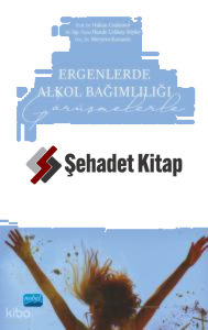 Ergenlerde Alkol Bağımlılığı (Görüşmelerle)
