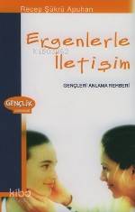 Ergenlerle İletişim